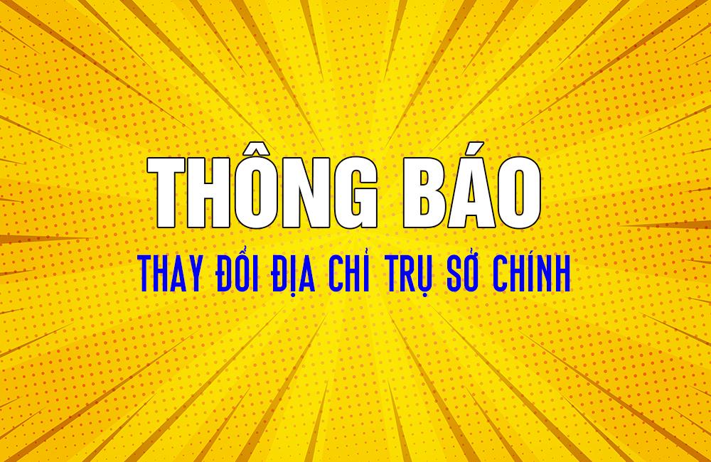 Thông báo thay đổi địa chỉ trụ sở chính của Công ty CP BĐS Hưng Hưng Thịnh